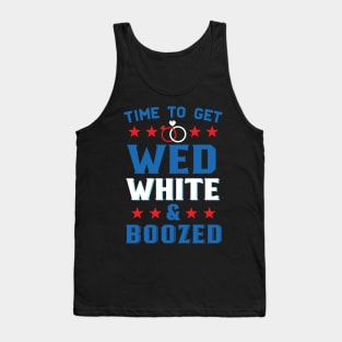 Time To Get Wed White And Boozed Funny American Wedding Tank Top